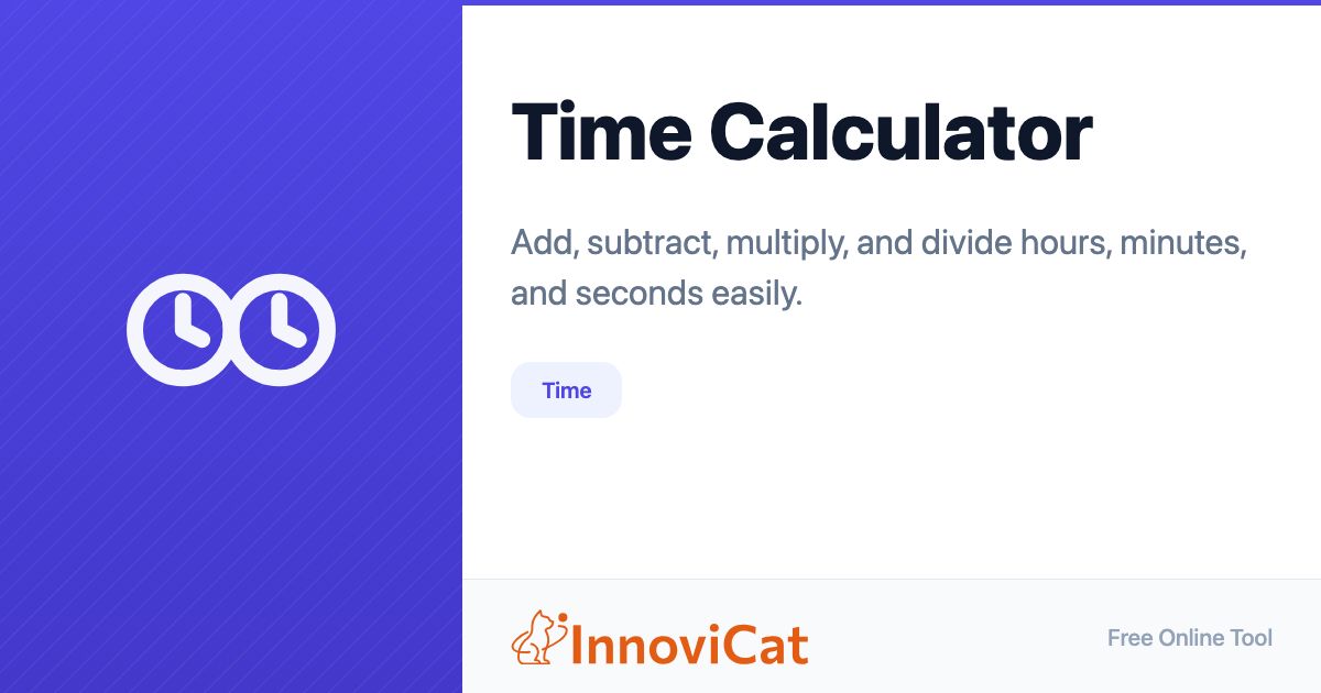 Time Calulation Time Calculator - InnoviCat Tools